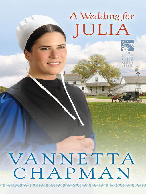 Title details for A Wedding for Julia by Vannetta Chapman - Wait list